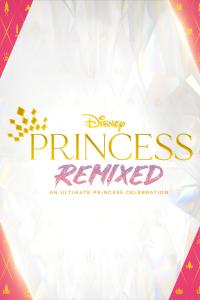 resumen de Disney Princess Remixed: An Ultimate Princess Celebration