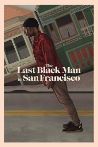 poster de la pelicula The Last Black Man in San Francisco gratis en HD