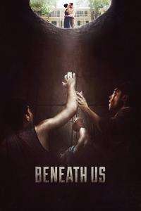 poster de la pelicula Beneath Us gratis en HD