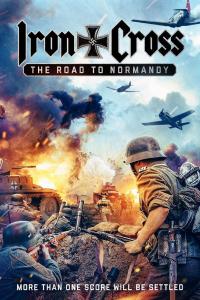 poster de la pelicula Iron Cross: The Road to Normandy gratis en HD