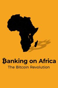 Elenco de Banking on Africa: The Bitcoin Revolution