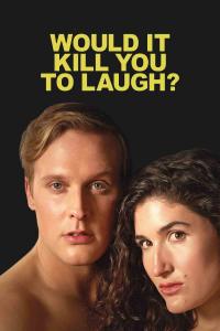 poster de la pelicula Would It Kill You to Laugh? Starring Kate Belant + John Early gratis en HD