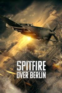 poster de la pelicula Spitfire Over Berlin gratis en HD