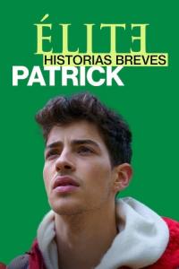 poster de Élite Historias Breves: Patrick, temporada 1, capítulo 3 gratis HD