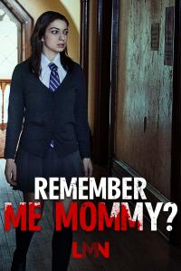 resumen de Remember Me, Mommy?