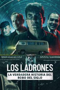 poster de la pelicula Los Ladrones: la verdadera historia del robo del siglo gratis en HD