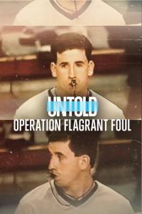 Poster Untold: Operation Flagrant Foul