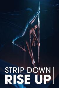 poster de la pelicula Strip Down Rise Up gratis en HD