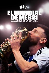 Poster El Mundial de Messi: el ascenso de la leyenda